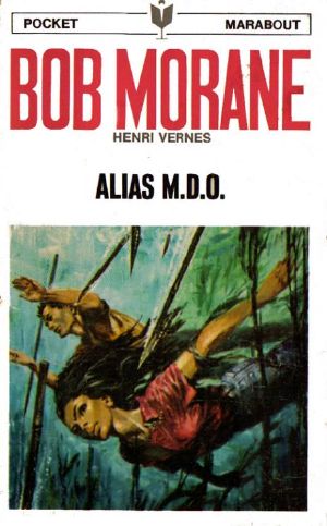 Vernes,Henri-[Bob Morane-045]ALIAS M.D.O(1969)